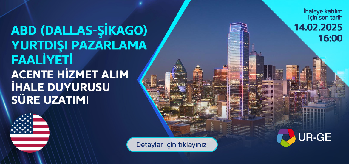 2025 ABD (Dallas-Şikago) Yurtdışı Pazarlama Faaliyeti Heyeti Organizasyon İhalesi Süre Uzatımı